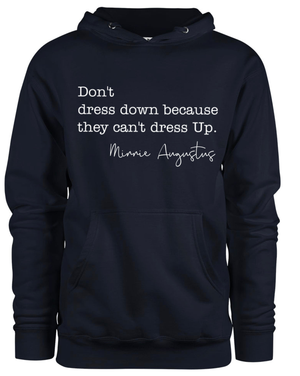 Don’t Dress Down Hoodie