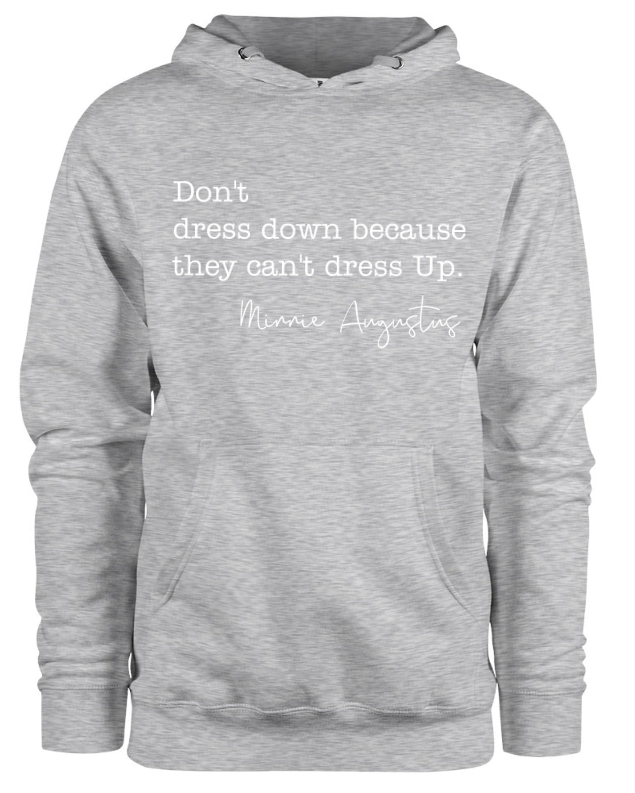 Don’t Dress Down Hoodie