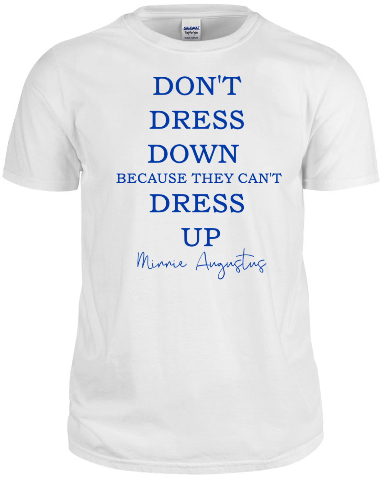 Don’t Dress Down T-shirt