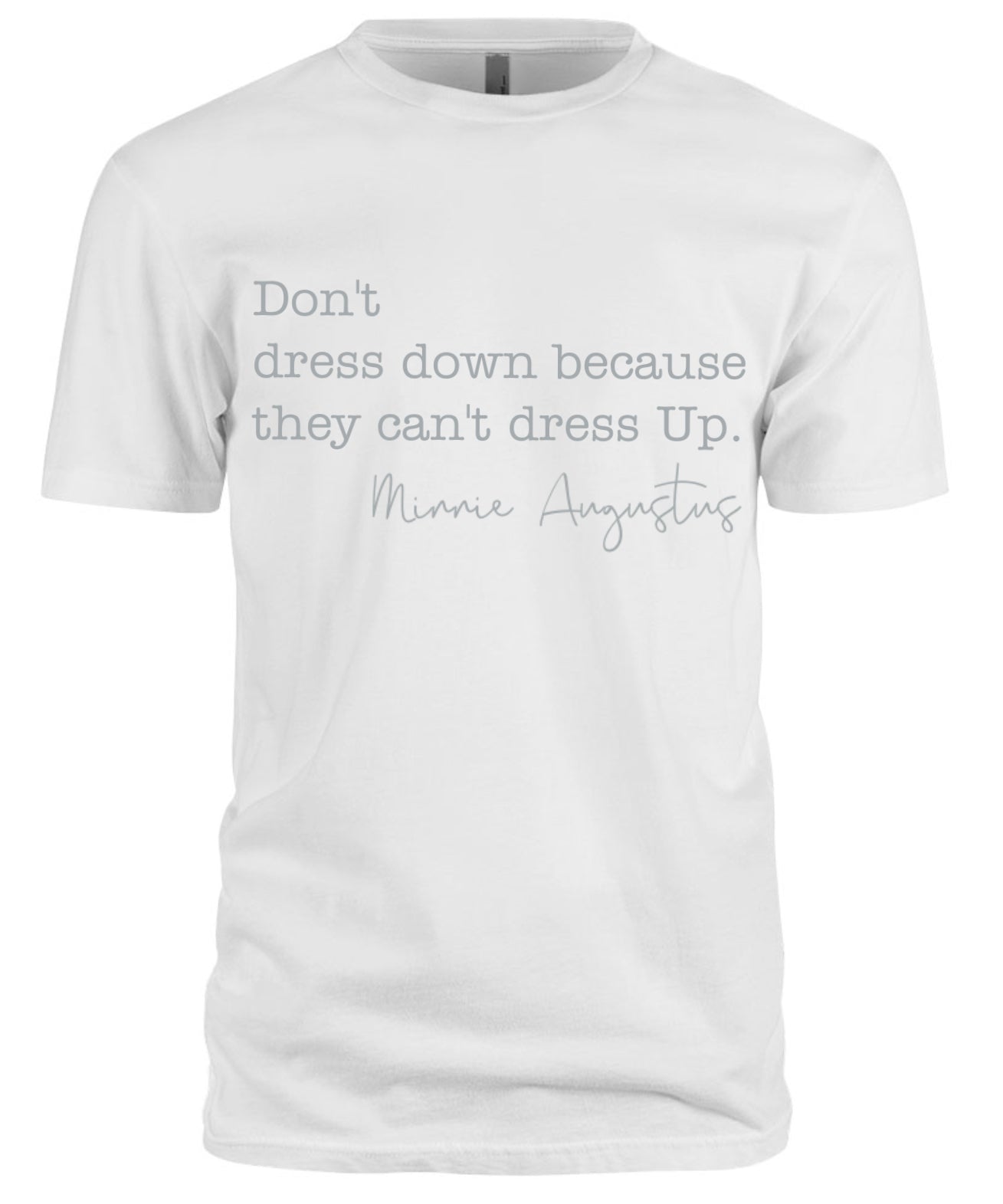 Don’t Dress Down White T-shirt