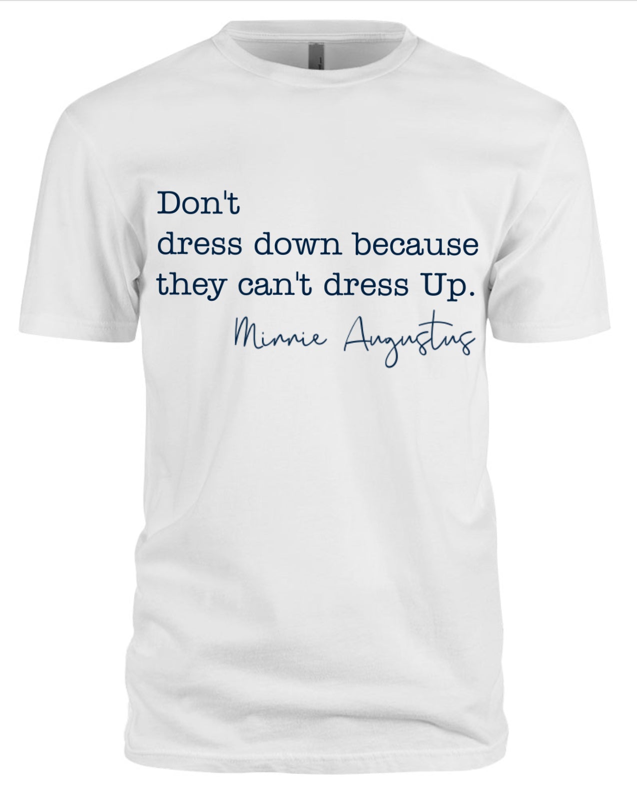 Don’t Dress Down White T-shirt