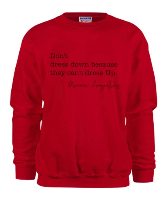 Mannnnn Don’t dress down Crewneck sweatshirt