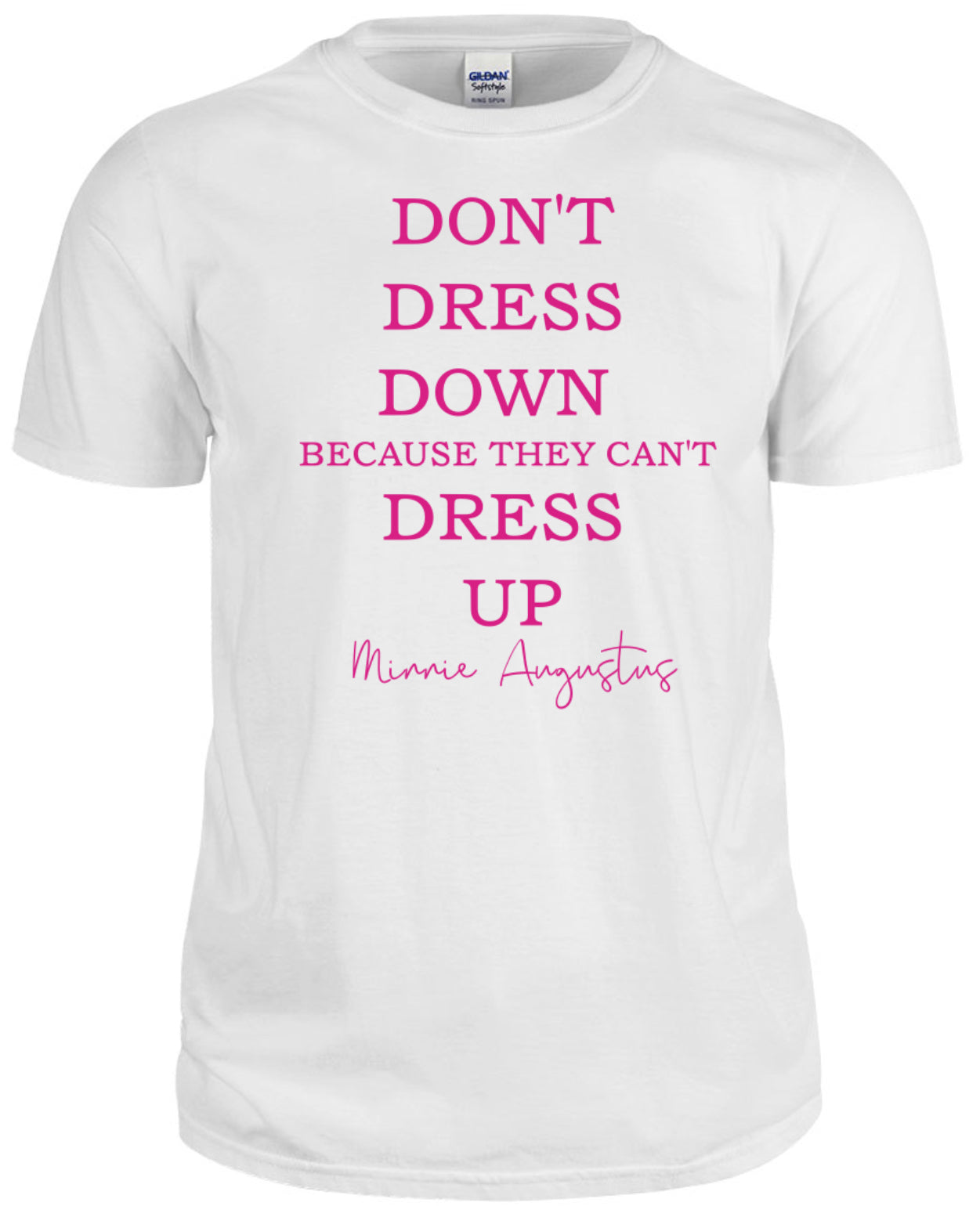 Don’t Dress Down T-shirt