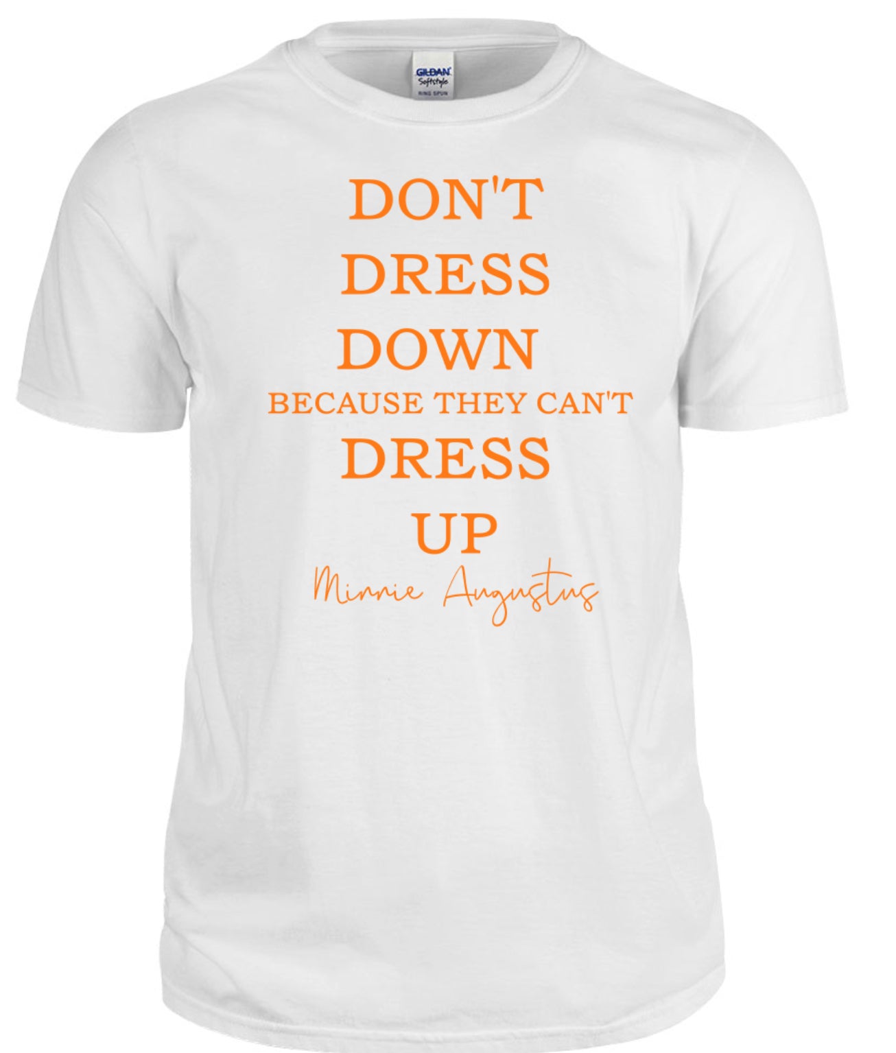 Don’t Dress Down T-shirt