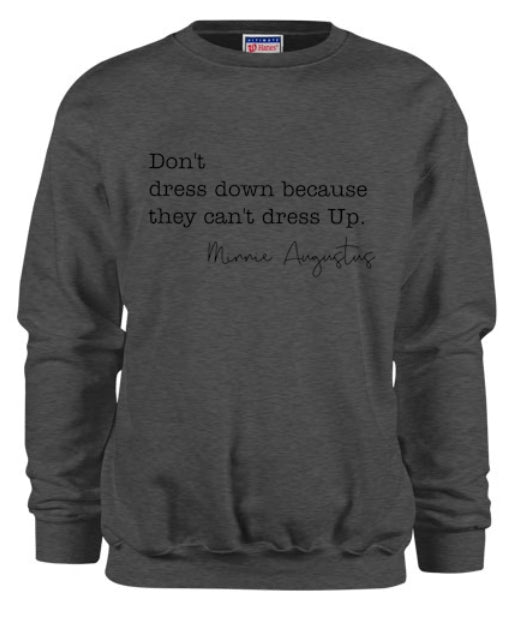 Mannnnn Don’t dress down Crewneck sweatshirt