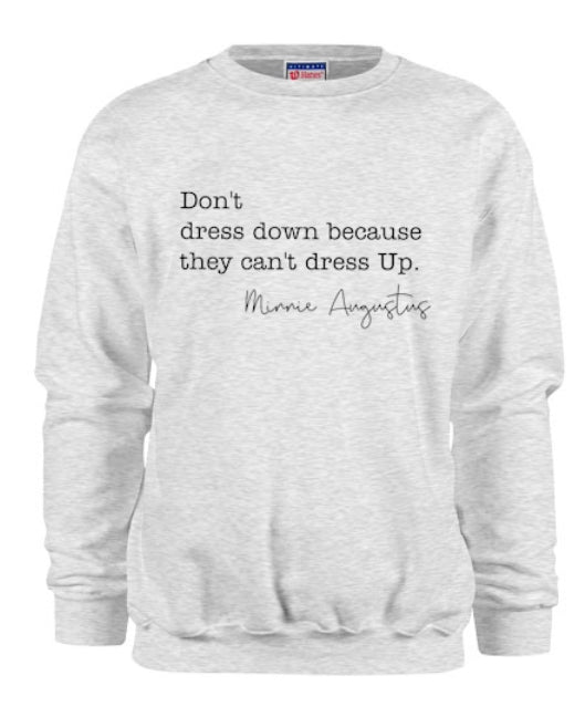 Mannnnn Don’t dress down Crewneck sweatshirt