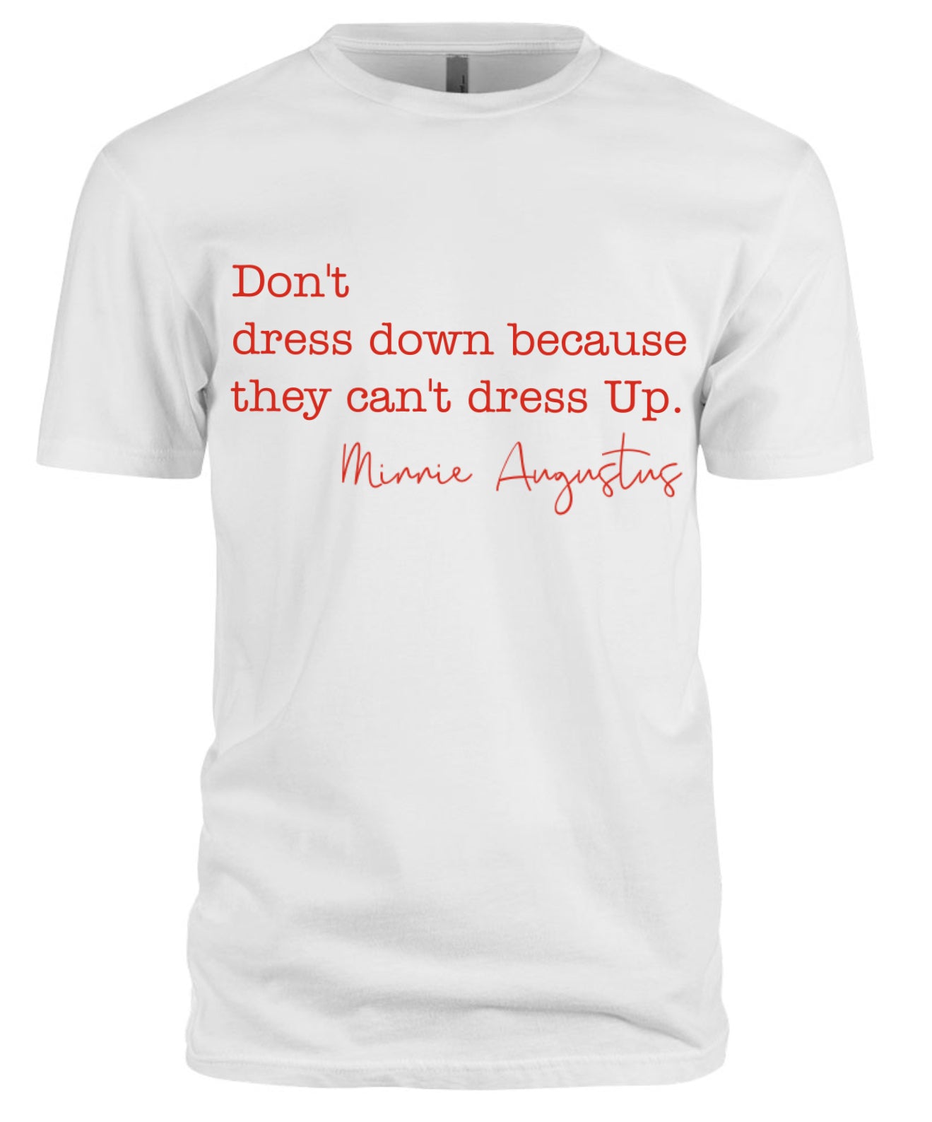 Don’t Dress Down White T-shirt