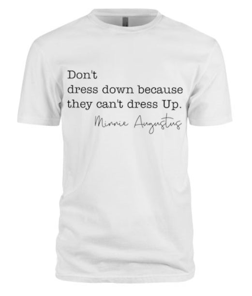 Don’t Dress Down White T-shirt