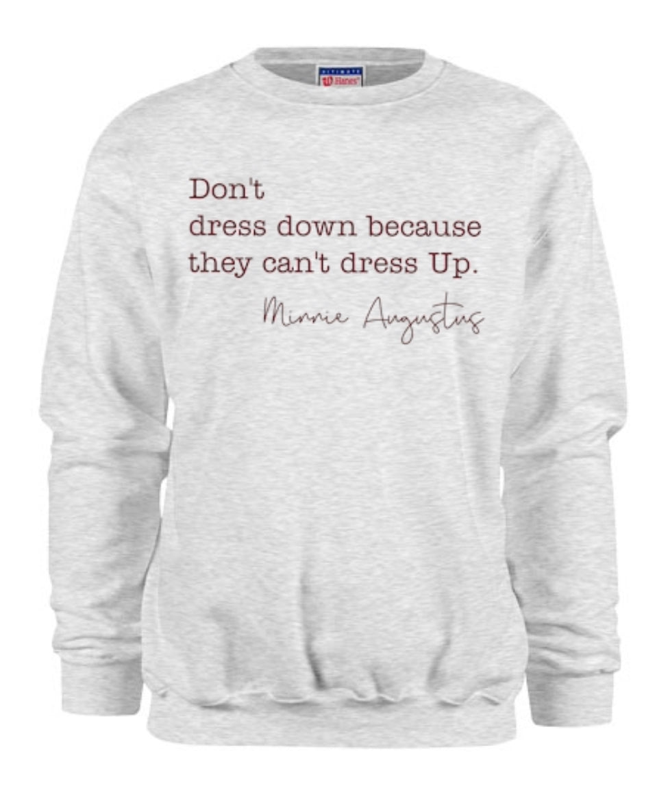 Mannnnn Don’t dress down Crewneck sweatshirt